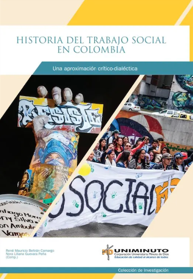 HISTORIA DEL TRABAJO SOCIAL EN COLOMBIA. UNA APROXIMACIÓN CRÍTICO-DIALÉCTICA