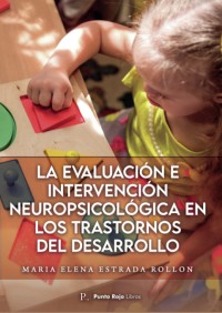 Image of La evaluación e intervención neuropsicológica en los trastornos del desarrollo