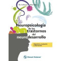 NEUROPSICOLOGIA DE LOS TRASTORNOS DEL NEURODESARROLLO. DIAGNOSTICO, EVALUACION E INTERVENCION